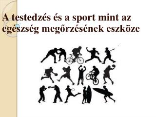 A testedzés és a sport mint az egészség megőrzésének eszköze