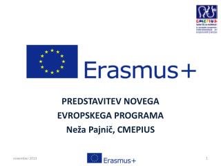 PREDSTAVITEV NOVEGA EVROPSKEGA PROGRAMA Neža Pajnič, CMEPIUS