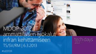 MDOP 2012: IT - ammattilaisen työkalut infran kehittämiseen