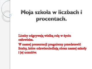 Moja szkoła w liczbach i procentach.