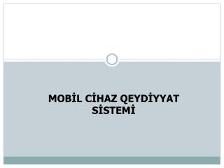 MOBİL CİHAZ QEYDİYYAT SİSTEMİ