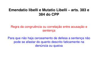 Emendatio libelli e Mutatio Libelli – arts . 383 e 384 do CPP