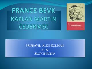 FRANCE BEVK KAPLAN MARTIN ČEDERMEC