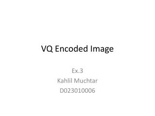 VQ Encoded Image