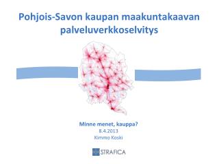 Pohjois-Savon kaupan maakuntakaavan palveluverkkoselvitys