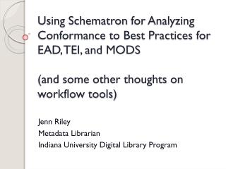 Jenn Riley Metadata Librarian Indiana University Digital Library Program