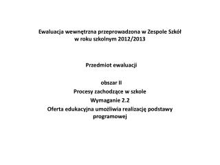 Ewaluacja wewnętrzna przeprowadzona w Zespole Szkół w roku szkolnym 2012/2013