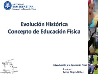 Evolución Histórica Concepto de Educación Física