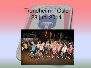 Trondheim – Oslo 28 juni 2014