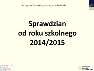 Sprawdzian od roku szkolnego 2014/2015