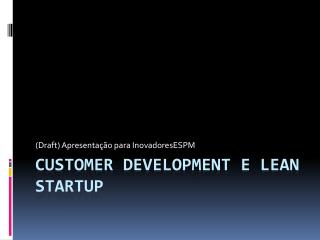 Customer development e lean startup