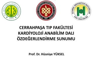 CERRAHPAŞA TIP FAKÜLTESİ KARDİYOLOJİ ANABİLİM DALI ÖZDEĞERLENDİRME SUNUMU