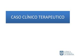 CASO CLÍNICO TERAPEUTICO