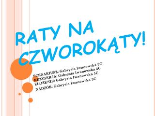 RATY NA CZWOROKĄTY!