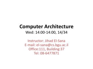 Computer Architecture Wed: 14:00-14:00, 14/34