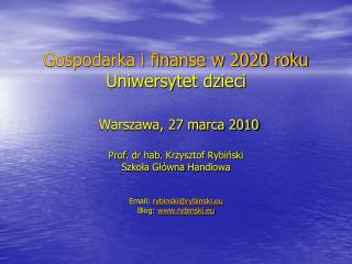 Gospodarka i finanse w 2020 roku Uniwersytet dzieci Warszawa, 27 marca 2010