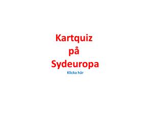 K artquiz på Sydeuropa Klicka här