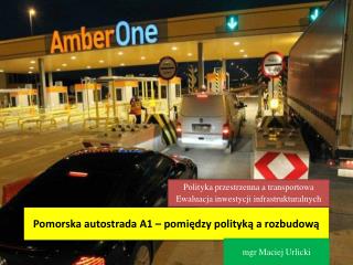 Pomorska autostrada A1 – pomiędzy polityką a rozbudową