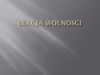 LEKCJA wolności