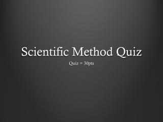 Scientific Method Quiz