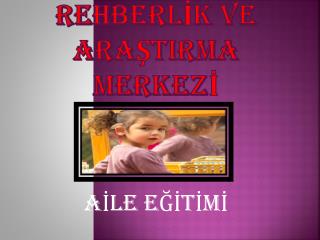 REHBERLİK VE ARAŞTIRMA MERKEZİ