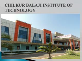 CHILKUR BALAJI INSTITUTE OF TECHNOLOGY