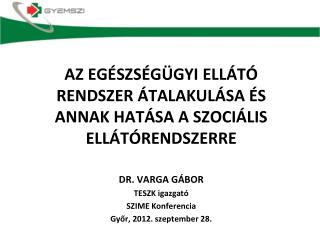 Az egészségügyi ellátó rendszer átalakulása és annak hatása a szociális ellátórendszerre