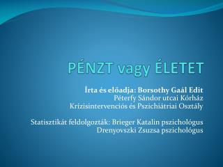 PÉNZT vagy ÉLETET