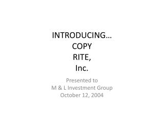 INTRODUCING… COPY RITE, Inc.