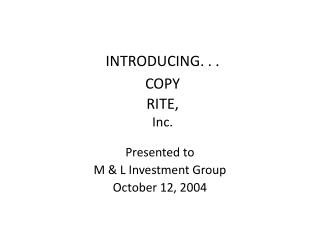 INTRODUCING. . . COPY RITE, Inc.