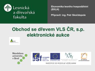 Obchod se dřevem VLS ČR, s.p . elektronické aukce