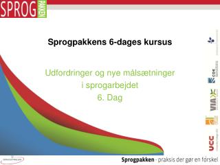 Sprogpakkens 6-dages kursus