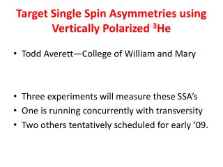 Target Single Spin Asymmetries using Vertically Polarized 3 He