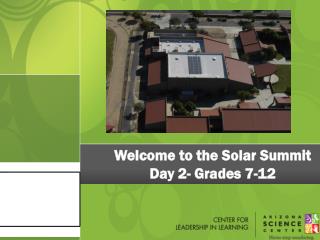 Welcome to the Solar Summit Day 2- Grades 7-12