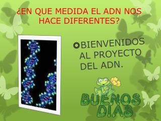 ¿EN QUE MEDIDA EL ADN NOS HACE DIFERENTES?