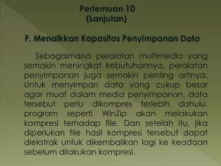 Pertemuan 10 			 ( Lanjutan ) F. Menaikkan Kapasitas Penyimpanan Data