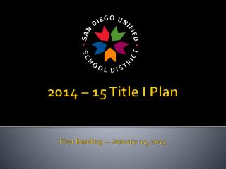 2014 – 15 Title I Plan First Reading — January 14, 2014