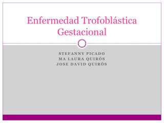 Enfermedad Trofoblástica Gestacional