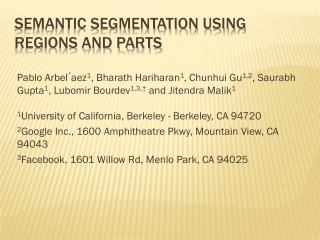 Semantic Segmentation using Regions and Parts