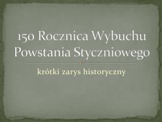 150 Rocznica Wybuchu Powstania Styczniowego