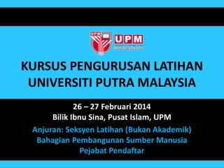 KURSUS PENGURUSAN LATIHAN UNIVERSITI PUTRA MALAYSIA