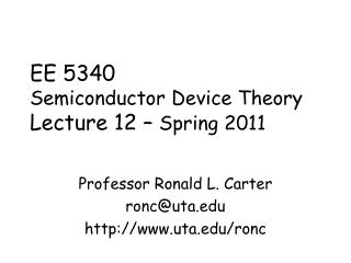 EE 5340 Semiconductor Device Theory Lecture 12 – Spring 2011