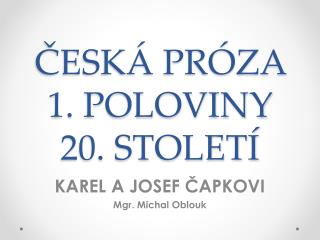 ČESKÁ PRÓZA 1. POLOVINY 20. STOLETÍ