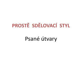 PROSTĚ SDĚLOVACÍ STYL