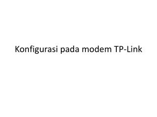 Konfigurasi pada modem TP-Link