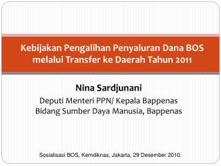 Kebijakan Pengalihan Penyaluran D ana BOS melalui Transfer ke Daerah Tahun 2011