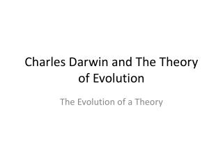 Charles Darwin and The Theory of Evolution
