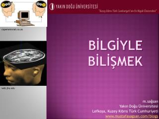 BİLGİYLE BİLİŞMEK