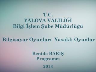 T.C. YALOVA VALİLİĞİ Bilgi İşlem Şube Müdürlüğü