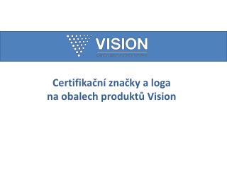 Certifikační značky a loga na obalech produktů Vision